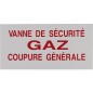 Clesse:plaque de signalisation Vanne de securite GAZ coupure generale 200x100